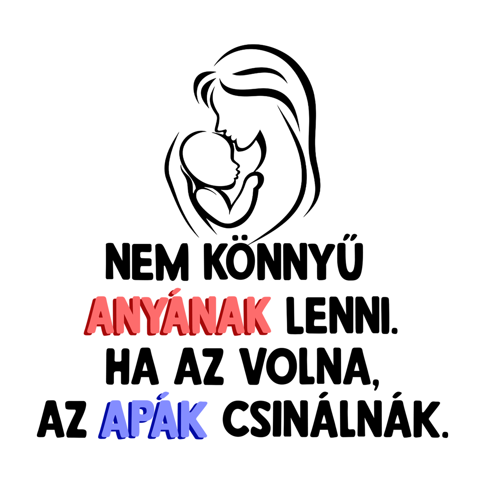 Nem könnyű anyának lenni - Anyák napjára.png